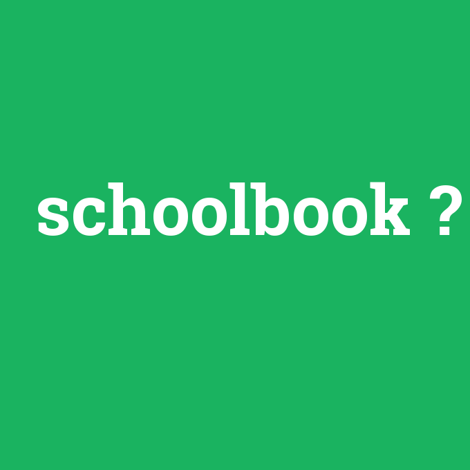 schoolbook, schoolbook nedir ,schoolbook ne demek