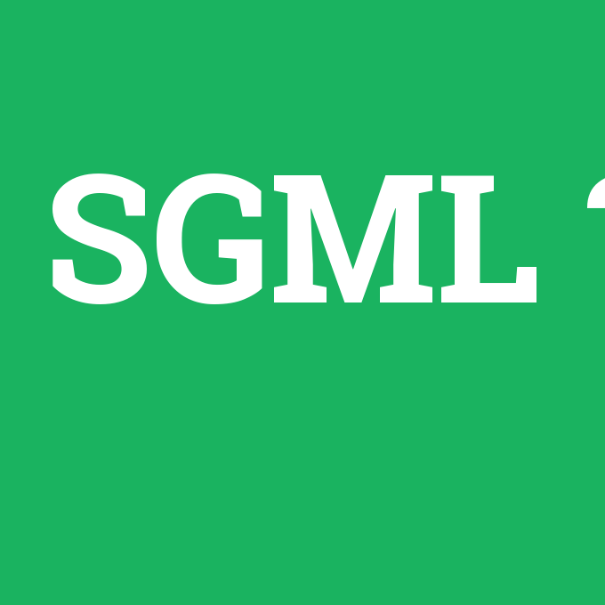 SGML, SGML nedir ,SGML ne demek