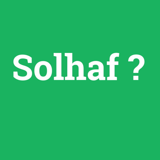 Solhaf, Solhaf nedir ,Solhaf ne demek