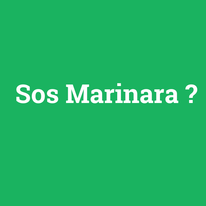 Sos Marinara, Sos Marinara nedir ,Sos Marinara ne demek