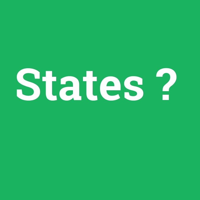 States, States nedir ,States ne demek