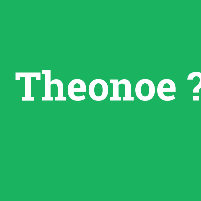 Theonoe, Theonoe nedir ,Theonoe ne demek