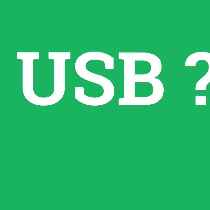 USB, USB nedir ,USB ne demek