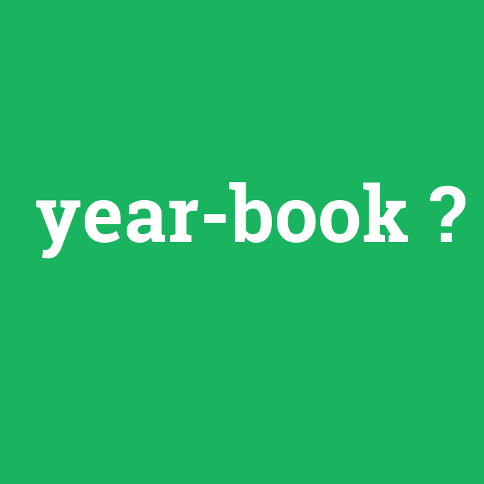 year-book, year-book nedir ,year-book ne demek