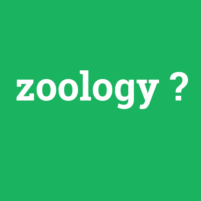 zoology, zoology nedir ,zoology ne demek