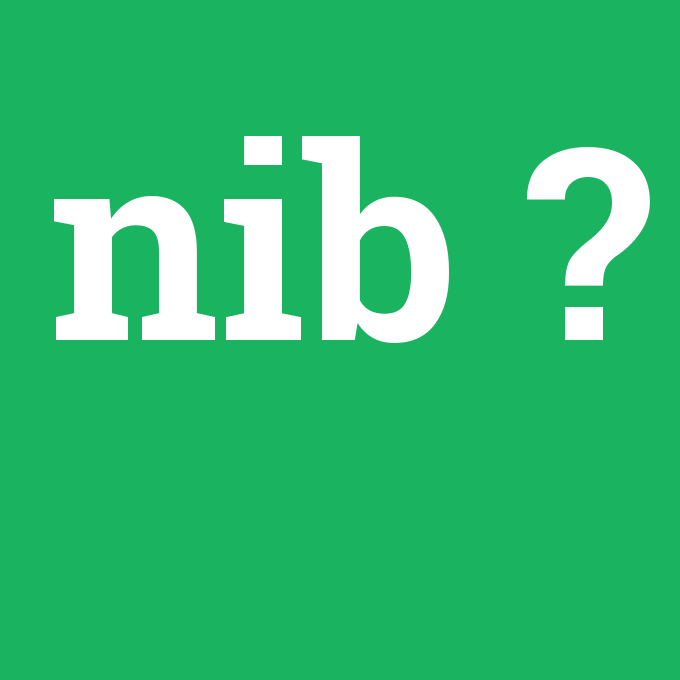 Nib - Anlamı Nedir [en-tr] çevirisi, telaffuzu