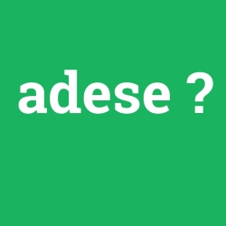 adese