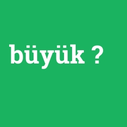 büyük