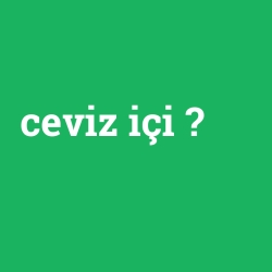 ceviz içi