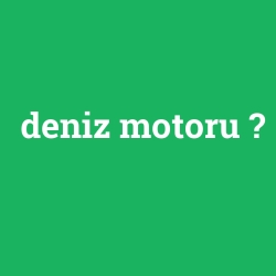 deniz motoru