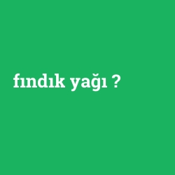 fındık yağı