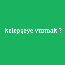 kelepçeye vurmak