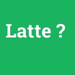 Latte