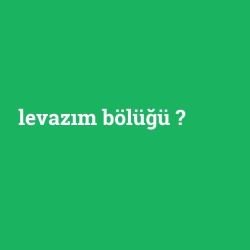 levazım bölüğü