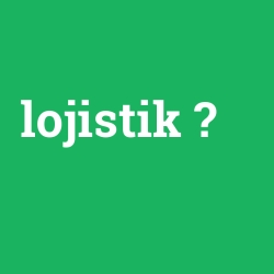 lojistik