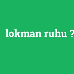 lokman ruhu