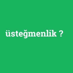 üsteğmenlik