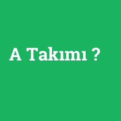 A Takımı