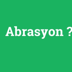 Abrasyon