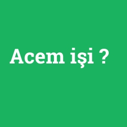 Acem işi