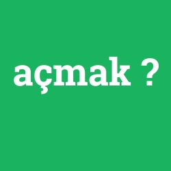 açmak foto galeri