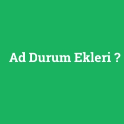 Ad Durum Ekleri