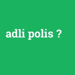 adli polis