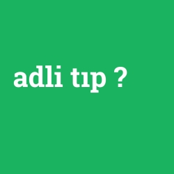 adli tıp