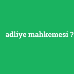 adliye mahkemesi