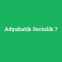 Adyabatik Serinlik foto galeri