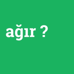 ağır