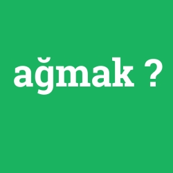 ağmak