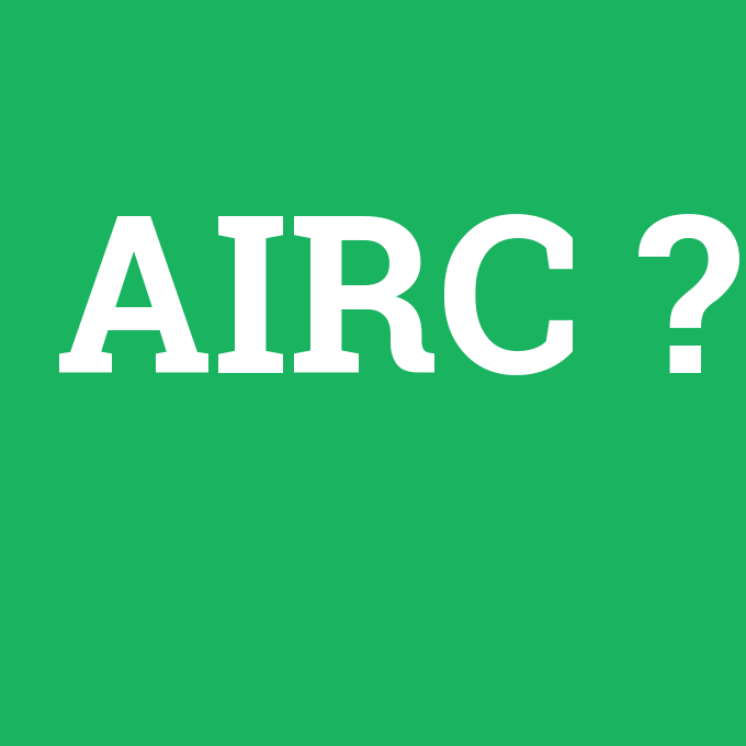 AIRC, AIRC nedir ,AIRC ne demek