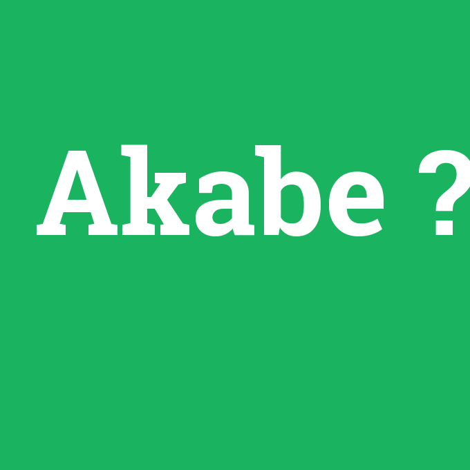 Akabe, Akabe nedir ,Akabe ne demek