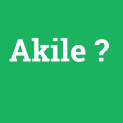 Akile