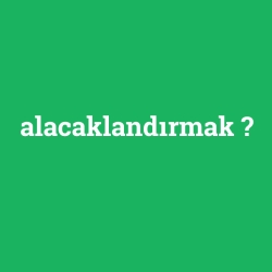 alacaklandırmak foto galeri