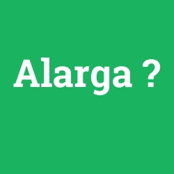 Alarga