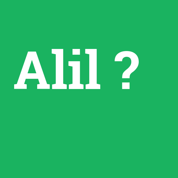 Alil, Alil nedir ,Alil ne demek
