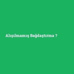 Alışılmamış Bağdaştırma