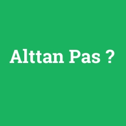 Alttan Pas
