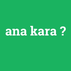 ana kara