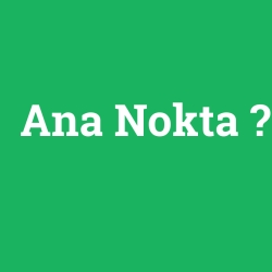 Ana Nokta foto galeri