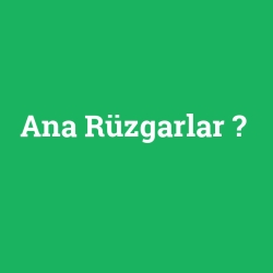Ana Rüzgarlar