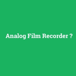 Analog Film Recorder
