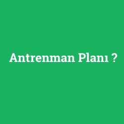 Antrenman Planı