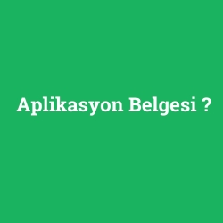 Aplikasyon Belgesi
