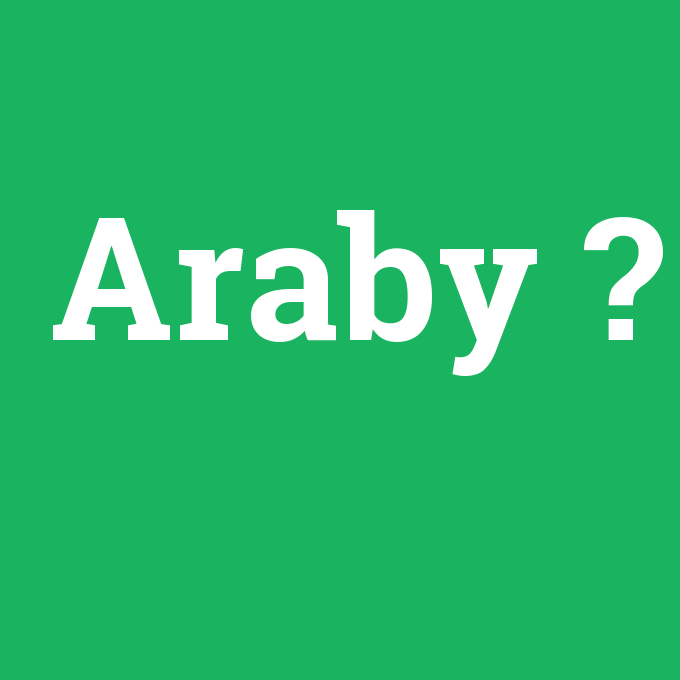 Araby, Araby nedir ,Araby ne demek