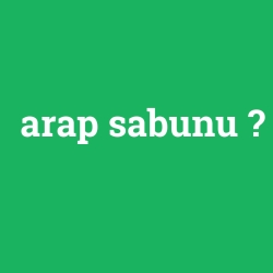arap sabunu