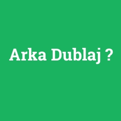 Arka Dublaj