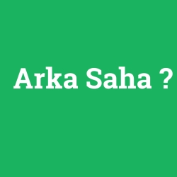 Arka Saha foto galeri